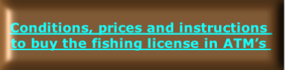 Conditions, prices and instructions to buy the fishing license in ATM’s 