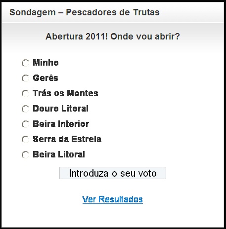 Sondagem abertura trutas 2011 Sondagem abertura trutas 2011 Abertura às trutas 2011: Sondagem.